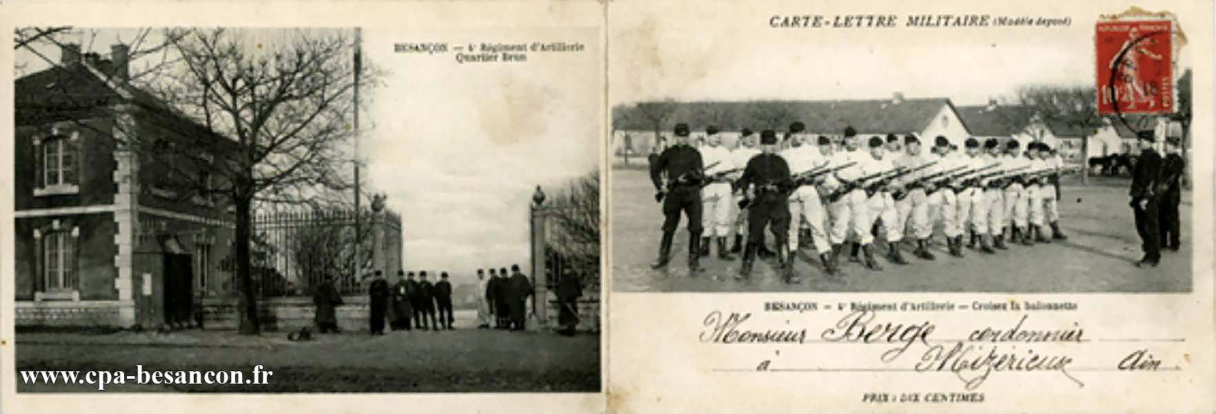 CARTE-LETTRE MILITAIRE - BESANÇON - 4e Régiment d'Artillerie Quartier Brun & BESANÇON - 4e Régiment d'Artillerie - Croisez la baïonnette